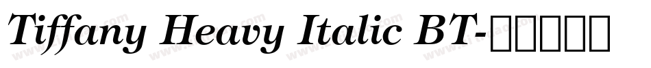 Tiffany Heavy Italic BT字体转换